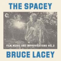 Виниловая пластинка THE SPACEY LACEY BRUCE / FILM MUSIC AND IMPROVISATIONS VOL 2 (1LP)
